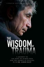 Watch The Wisdom of Trauma 5movies