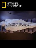 Watch Mummifying Alan: Egypt\'s Last Secret 5movies