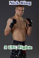 Watch Nick Ring 3 UFC Fights 5movies