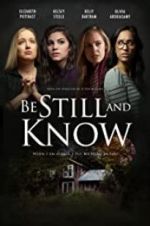 Watch Be Still and Know 5movies