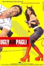 Watch Ugly Aur Pagli 5movies