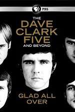 Watch Glad All Over: The Dave Clark Five and Beyond 5movies