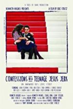 Watch Confessions of a Teenage Jesus Jerk 5movies