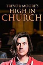 Watch Trevor Moore: High in Church 5movies