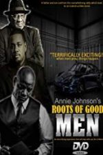 Watch Roots of Good Men 5movies