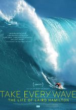 Watch Take Every Wave: The Life of Laird Hamilton 5movies