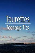 Watch Tourettes: Teenage Tics 5movies