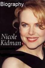 Watch Biography - Nicole Kidman 5movies
