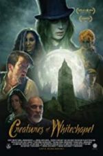 Watch Creatures of Whitechapel 5movies