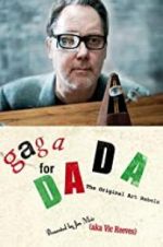 Watch Gaga for Dada: The Original Art Rebels 5movies
