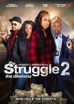Watch The Struggle II: The Delimma 5movies