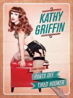 Watch Kathy Griffin: Pants Off 5movies