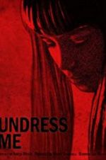 Watch Undress Me 5movies