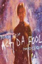 Watch Act Da Fool 5movies