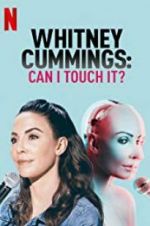 Watch Whitney Cummings: Can I Touch It? 5movies