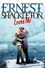 Watch Ernest Shackleton Loves Me 5movies