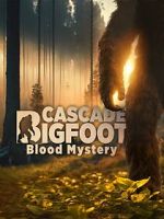 Watch Cascade Bigfoot Blood Mystery 5movies