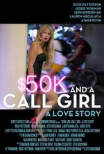 Watch $50K and a Call Girl: A Love Story 5movies