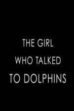 Watch The Girl Who Talked to Dolphins 5movies