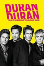 Watch Duran Duran: There\'s Something You Should Know 5movies