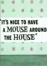 Watch It\'s Nice to Have a Mouse Around the House (Short 1965) 5movies