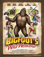 Watch Bigfoot\'s Wild Weekend 5movies