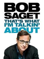 Watch Bob Saget: That's What I'm Talkin' About (TV Special 2013) 5movies
