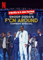 Watch Snoop Dogg's F*Cn Around Comedy Special 5movies