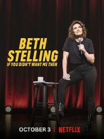 Watch Beth Stelling: If You Didn\'t Want Me Then 5movies