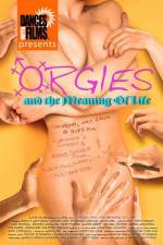 Watch Orgies and the Meaning of Life 5movies