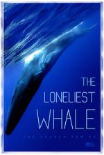Watch The Loneliest Whale: The Search for 52 5movies