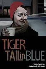 Watch Tiger Tail in Blue 5movies