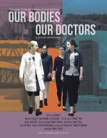 Watch Our Bodies Our Doctors 5movies