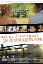 Watch All My Friends Are Leaving Brisbane 5movies