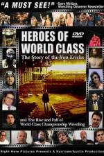Watch Heroes of World Class The Story of the Von Erichs and the Rise and Fall of World Class Championship Wrestling 5movies