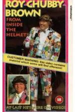 Watch Roy Chubby Brown From Inside the Helmet 5movies