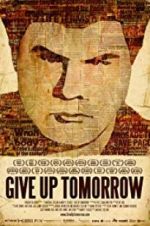Watch Give Up Tomorrow 5movies