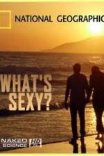 Watch National Geographic: Naked Science - Whats Sexy 5movies