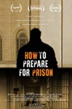 Watch How to Prepare For Prison 5movies