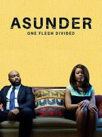Watch Asunder, One Flesh Divided 5movies