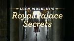 Watch Lucy Worsley\'s Royal Palace Secrets 5movies