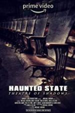 Watch Haunted State: Theatre of Shadows 5movies