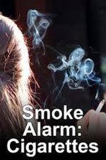 Watch Smoke Alarm: The Unfiltered Truth About Cigarettes 5movies