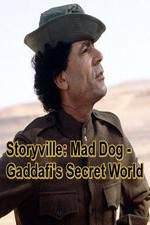 Watch Storyville: Mad Dog - Gaddafi's Secret World 5movies