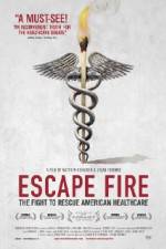 Watch Escape Fire The Fight to Rescue American Healthcare 5movies