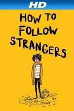 Watch How to Follow Strangers 5movies