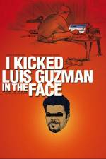 Watch I Kicked Luis Guzman in the Face 5movies