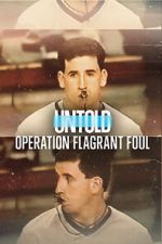 Watch Untold: Operation Flagrant Foul 5movies