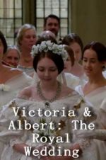 Watch Victoria & Albert: The Royal Wedding 5movies