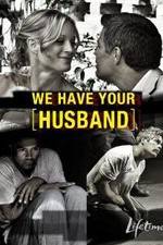 Watch We Have Your Husband 5movies